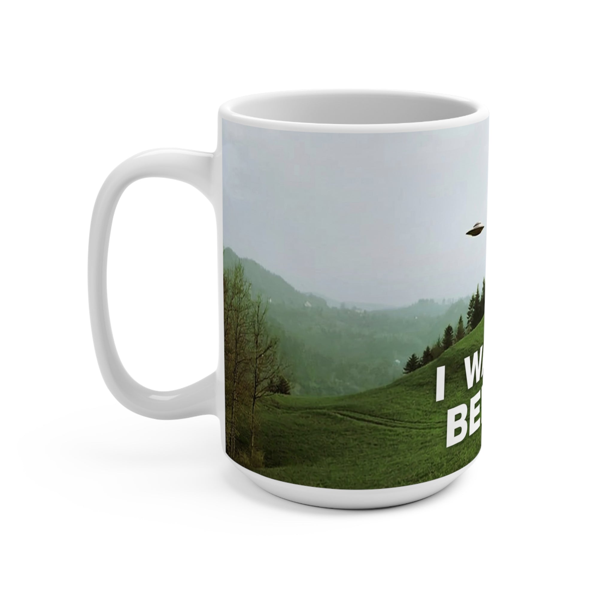 I Want To Believe UFO/UAP Mug 15oz
