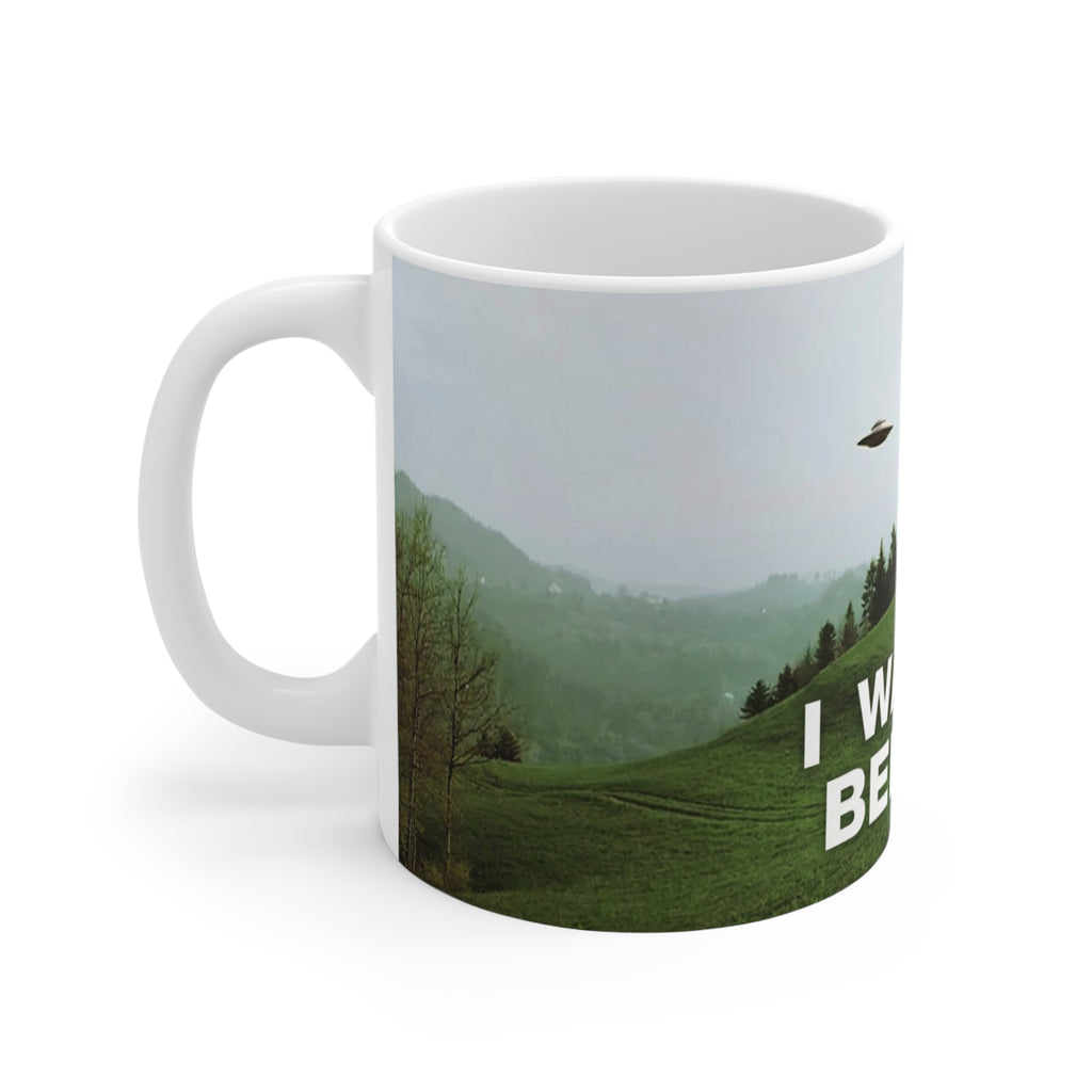 I Want To Believe UFO/UAP Mug 11oz